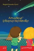 Amadeus’ Erbenerdenkinder - Siegrid Graunke Gruel