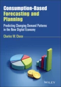 Consumption-Based Forecasting and Planning - Charles W. Chase