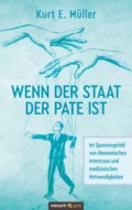 Wenn der Staat der Pate ist - Kurt E. Müller