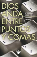 Dios anda entre puntos y comas - María Cristina Inogés Sanz