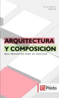 Arquitectura y Composición - Plutarco Eduardo Rojas Quiñones