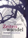 Zeitenwandel - Ingrid Mayer A.