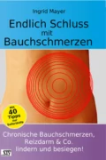 Endlich Schluss mit Bauchschmerzen - Ingrid Mayer A.