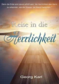 Reise in die Herrlichkeit - Georg Zinn Karl