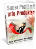 Super Profit mit Info-Produkten - Geld im Internet - Noch heute! - Heiko Dressler