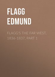 Flagg\'s The Far West, 1836-1837, part 1