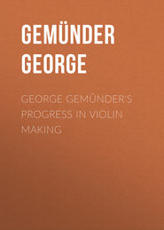 George Gemünder\'s Progress in Violin Making