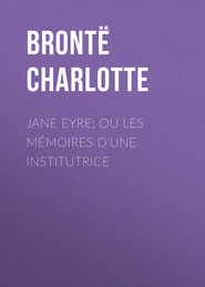 Jane Eyre; ou Les mémoires d\'une institutrice
