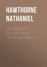 The Prophetic Pictures (From \"Twice Told Tales\")