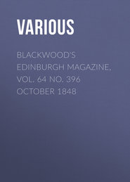 Blackwood\'s Edinburgh Magazine, Vol. 64 No. 396 October 1848