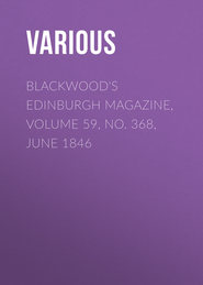 Blackwood\'s Edinburgh Magazine, Volume 59, No. 368, June 1846
