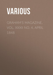 Graham\'s Magazine, Vol. XXXII No. 4, April 1848