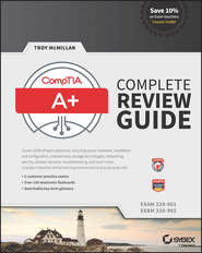 CompTIA A+ Complete Review Guide. Exams 220-901 and 220-902