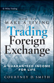 How to Make a Living Trading Foreign Exchange. A Guaranteed Income for Life