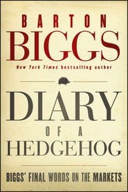 Diary of a Hedgehog. Biggs\' Final Words on the Markets