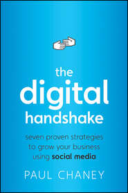 The Digital Handshake. Seven Proven Strategies to Grow Your Business Using Social Media