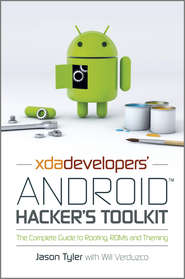 XDA Developers\' Android Hacker\'s Toolkit. The Complete Guide to Rooting, ROMs and Theming