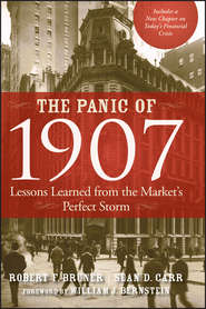 The Panic of 1907. Lessons Learned from the Market\'s Perfect Storm