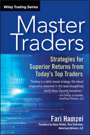 Master Traders. Strategies for Superior Returns from Today\'s Top Traders
