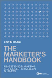 The Marketer\'s Handbook. Reassessing Marketing Techniques for Modern Business