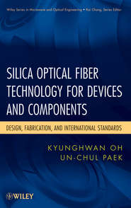 Silica Optical Fiber Technology for Devices and Components. Design, Fabrication, and International Standards