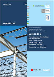 Eurocode 3 Bemessung und Konstruktion von Stahlbauten. Anschlüsse. DIN E N 1993-1-8 mit Nationalem Anhang. Kommentar und Beispiele