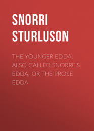 The Younger Edda; Also called Snorre\'s Edda, or The Prose Edda