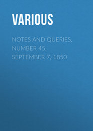 Notes and Queries, Number 45, September 7, 1850