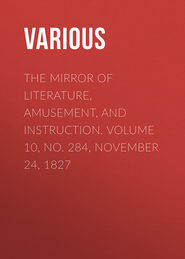 The Mirror of Literature, Amusement, and Instruction. Volume 10, No. 284, November 24, 1827