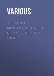 The Atlantic Monthly, Volume 02, No. 11, September, 1858
