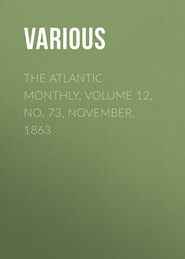 The Atlantic Monthly, Volume 12, No. 73, November, 1863