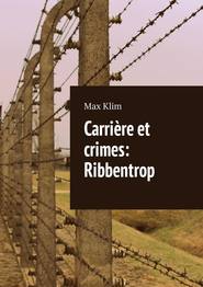 Carrière et crimes: Ribbentrop