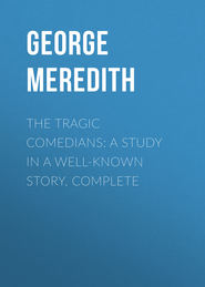 The Tragic Comedians: A Study in a Well-known Story. Complete