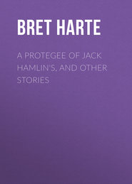 A Protegee of Jack Hamlin\'s, and Other Stories