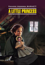 A Little Princess \/ Маленькая принцесса. Книга для чтения на английском языке