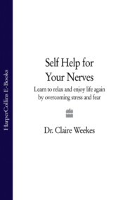 Self-Help for Your Nerves: Learn to relax and enjoy life again by overcoming stress and fear
