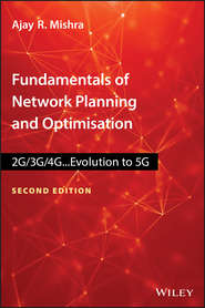 Fundamentals of Network Planning and Optimisation 2G\/3G\/4G. Evolution to 5G