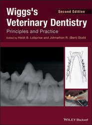 Wiggs\'s Veterinary Dentistry. Principles and Practice