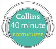 Portuguese in 40 Minutes: Learn to speak Portuguese in minutes with Collins