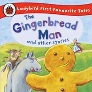 Gingerbread Man and Other Stories: Ladybird First Favourite Tales