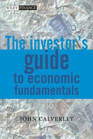 The Investor\'s Guide to Economic Fundamentals