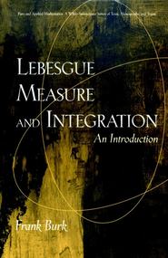 Lebesgue Measure and Integration