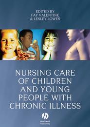 Nursing Care of Children and Young People with Chronic Illness