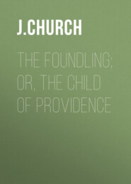 The Foundling; or, The Child of Providence