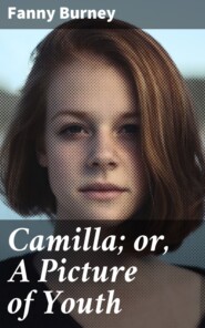 Camilla; or, A Picture of Youth