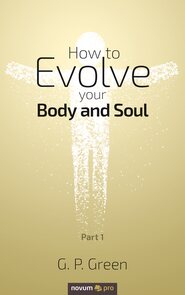 How to Evolve your Body and Soul