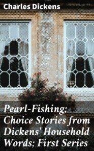 Pearl-Fishing; Choice Stories from Dickens\' Household Words; First Series