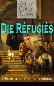 Die Réfugiés (Historischer Abenteuerroman)