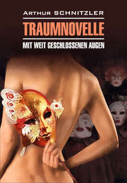 Traumnoveile – Mit weit geschlossenen augen \/\/ Траумновелле – С широко закрытыми глазами. Книга для чтения на немецком языке