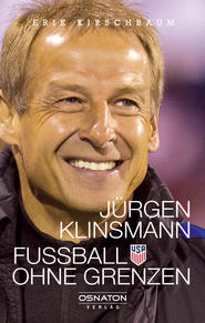 Jürgen Klinsmann - Fußball ohne Grenzen
